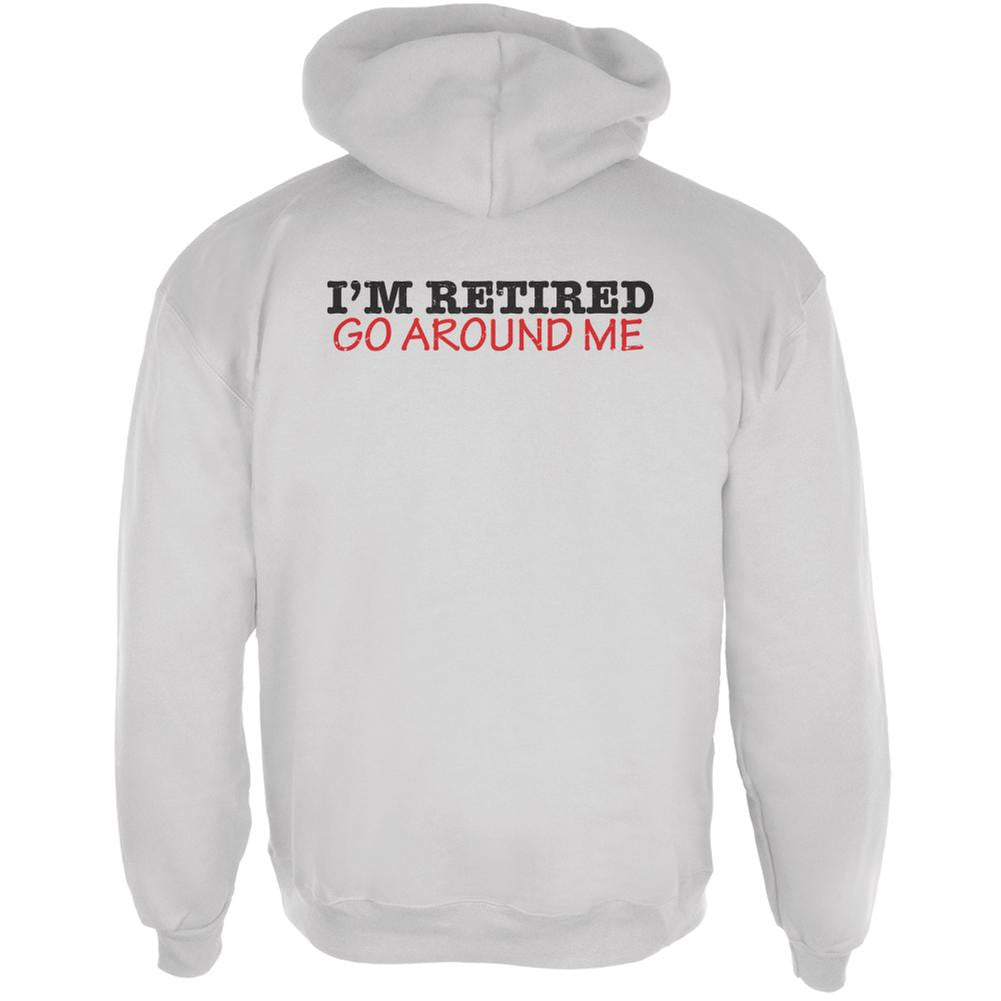 I'm Retired Go Around Me White Adult Hoodie Men's Hoodies Old Glory LG White 