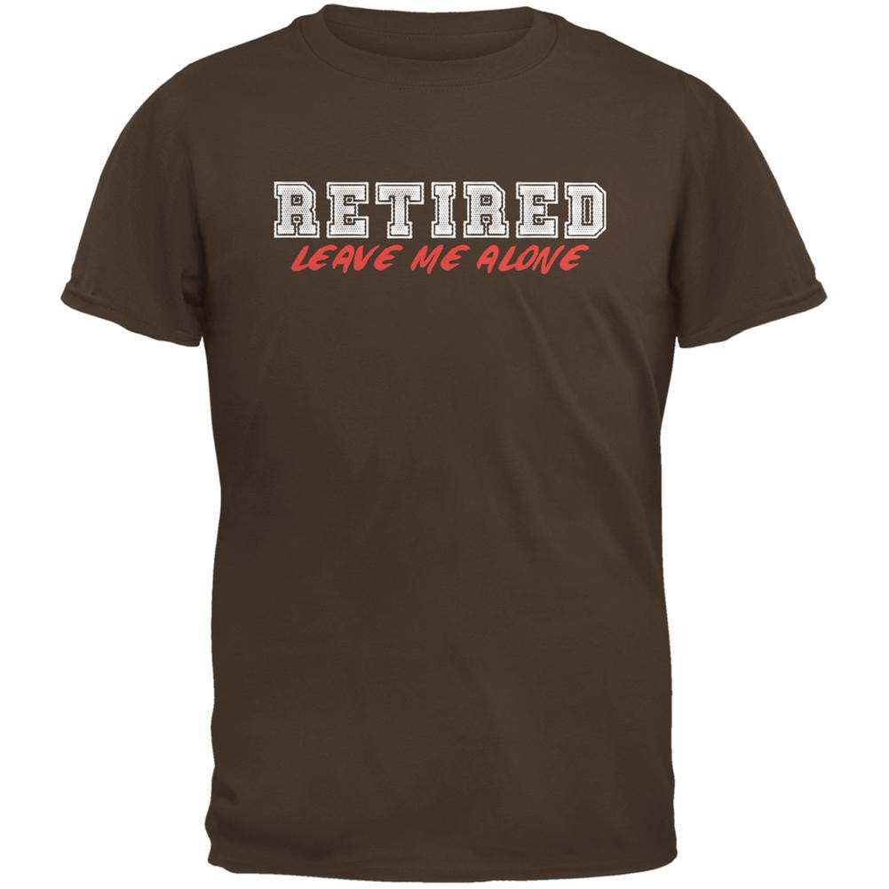 I'm Retired Leave Me Alone Brown Adult T-Shirt Men's T-Shirts Old Glory 2XL Brown 