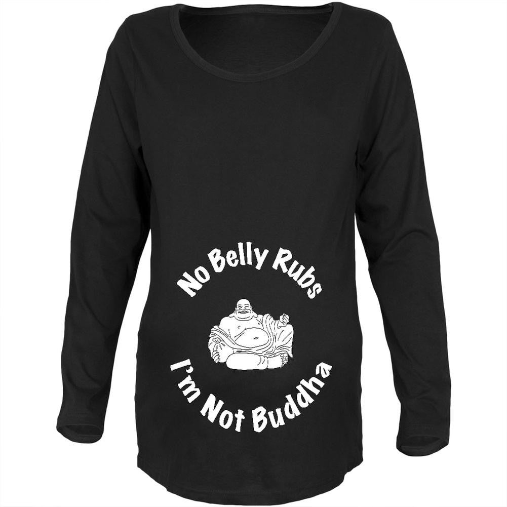 No Belly Rubs I'm Not Buddha Black Maternity Soft Long Sleeve T-Shirt Maternity Long Sleeve T-Shirts Old Glory 2XL Black 