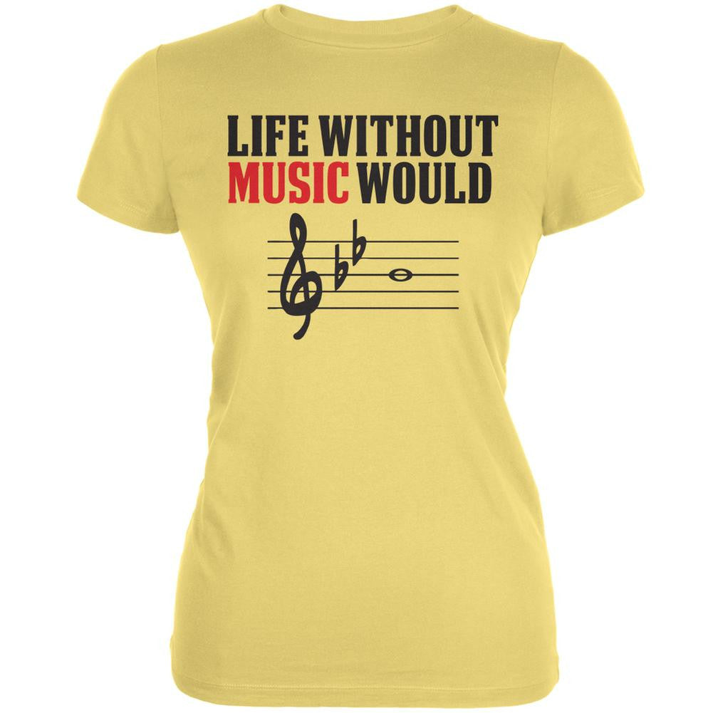 Without Music Life Would B Flat Yellow Juniors Soft T-Shirt Juniors T-Shirts Old Glory LG Yellow 