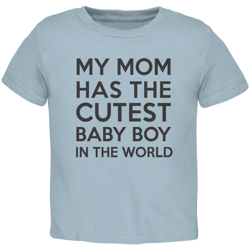 My Mom has the Cutest Baby Boy Light Blue Toddler T-Shirt Toddler T-Shirts Old Glory   