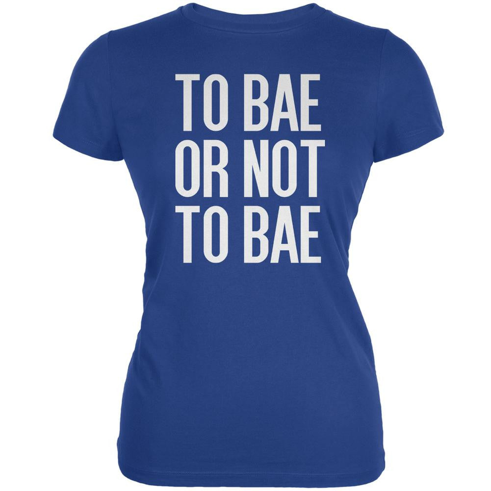 To Bae Or Not To Bae Royal Juniors Soft T-Shirt Juniors T-Shirts Old Glory 2XL Blue 