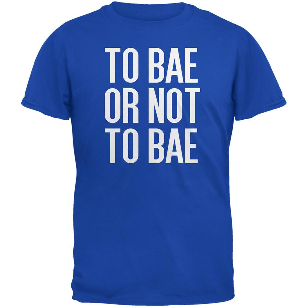 To Bae Or Not To Bae Royal Adult T-Shirt Men's T-Shirts Old Glory 2XL Blue 