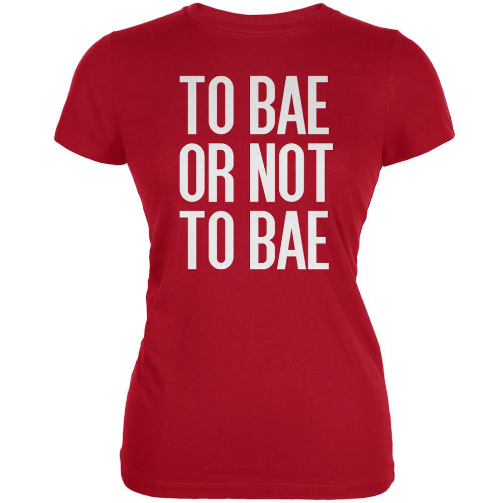 To Bae Or Not To Bae Red Juniors Soft T-Shirt Juniors T-Shirts Old Glory 2XL Red 