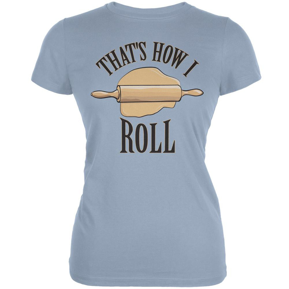 Thats How I Roll Light Blue Juniors Soft T-Shirt Juniors T-Shirts Old Glory 2XL Blue 