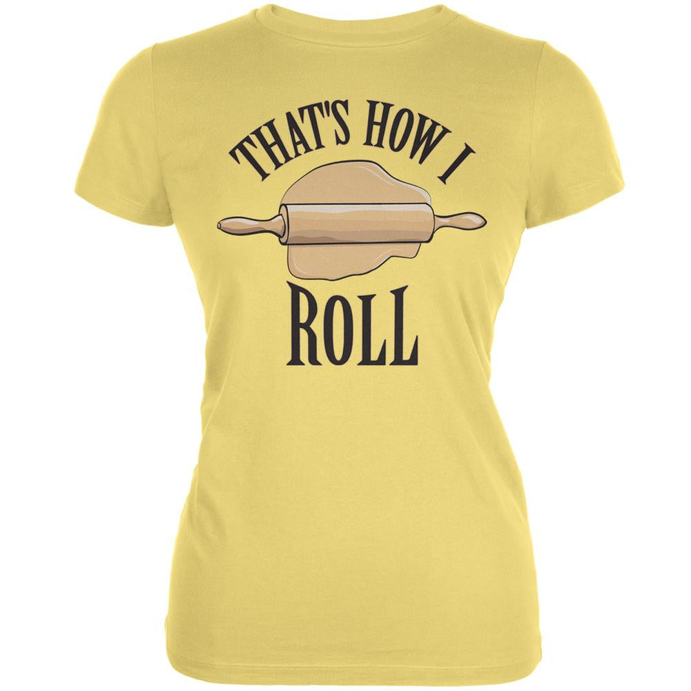 Thats How I Roll Yellow Juniors Soft T-Shirt Juniors T-Shirts Old Glory LG Yellow 