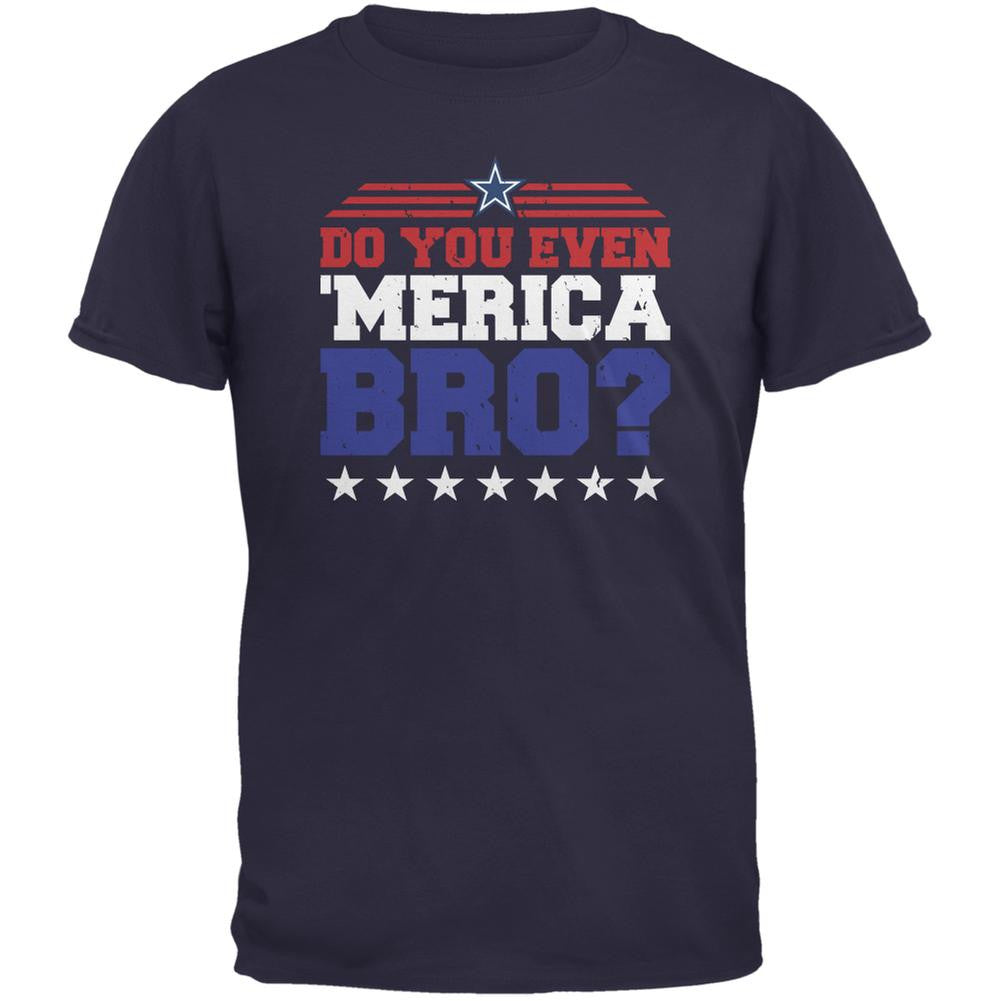 4th Of July Do You Even 'Merica Bro? Navy Adult T-Shirt Men's T-Shirts Old Glory 2XL Blue 