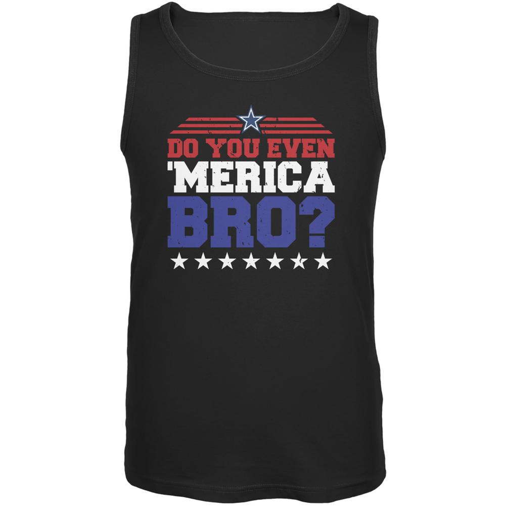 4th Of July Do You Even 'Merica Bro? Black Adult Tank Top Men's Tank Tops Old Glory 2XL Black 