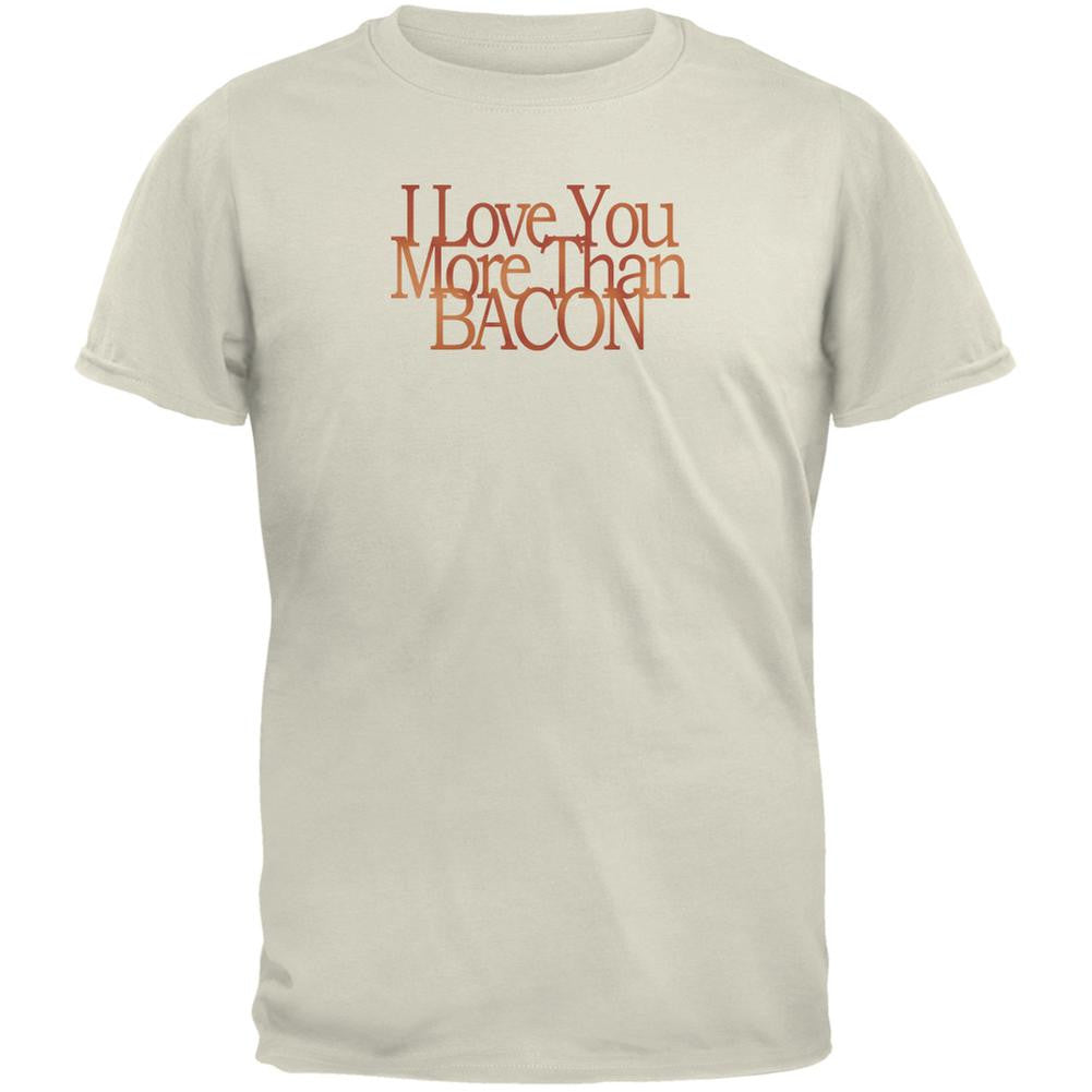 Love More Bacon Funny Natural Adult T-Shirt Men's T-Shirts Old Glory 2XL Off-White 