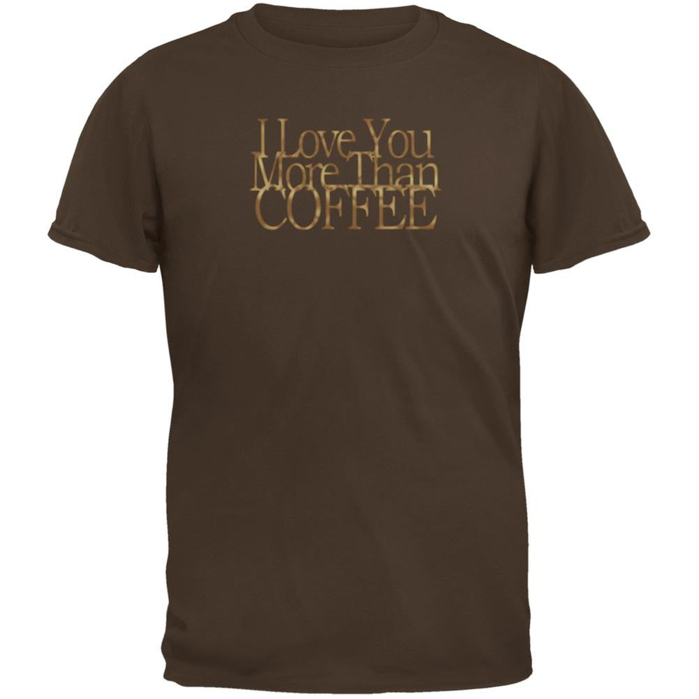 Love More Coffee Funny Brown Adult T-Shirt Men's T-Shirts Old Glory 2XL Brown 