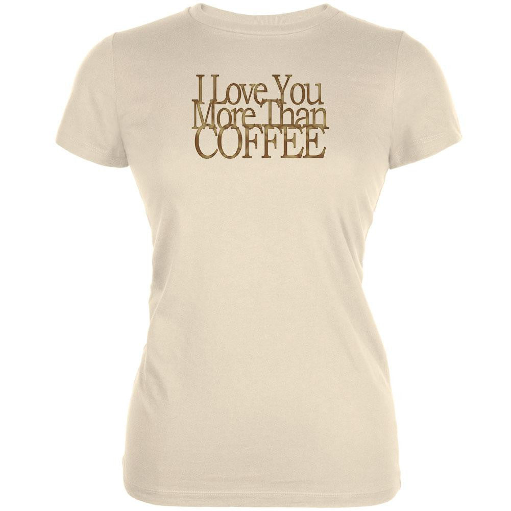 Love More Coffee Funny Cream Juniors Soft T-Shirt Juniors T-Shirts Old Glory 2XL Off-White 