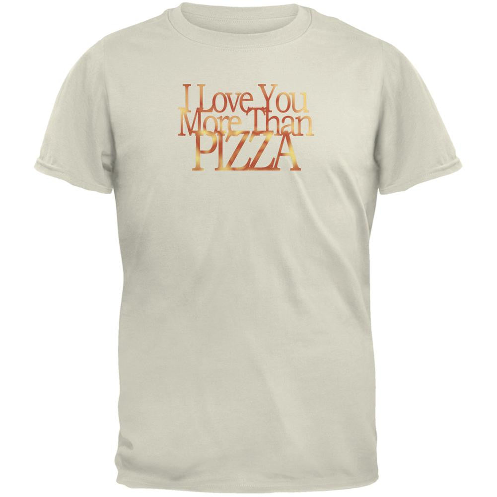 Love More Pizza Funny Natural Adult T-Shirt Men's T-Shirts Old Glory 2XL Off-White 