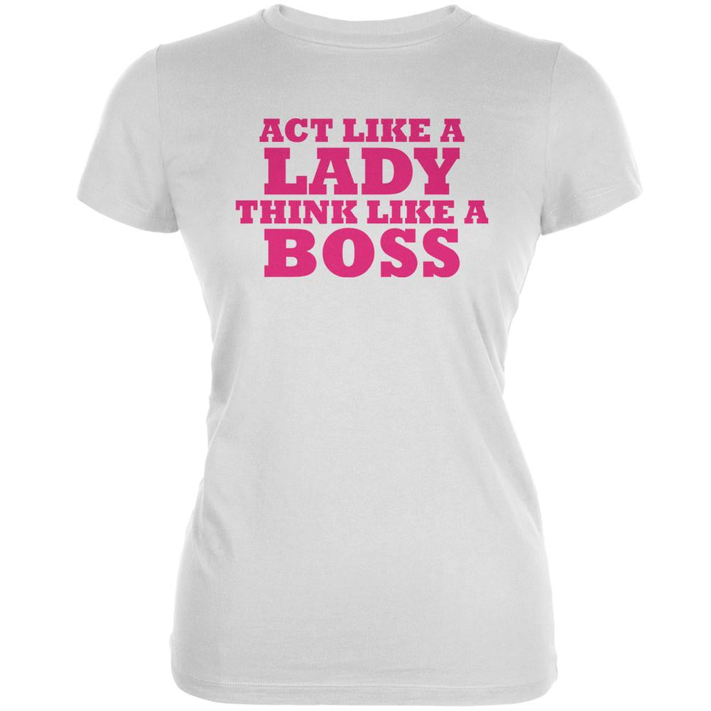 Act Like A Lady Think Like A Boss White Juniors Soft T-Shirt Juniors T-Shirts Old Glory 2XL White 