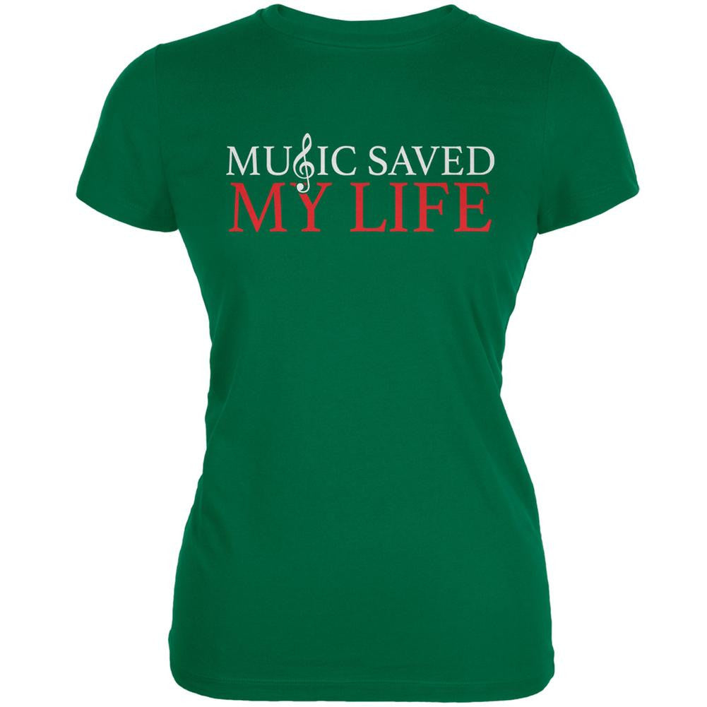 Music Saved My Life Kelly Green Juniors Soft T-Shirt Juniors T-Shirts Old Glory 2XL Green 