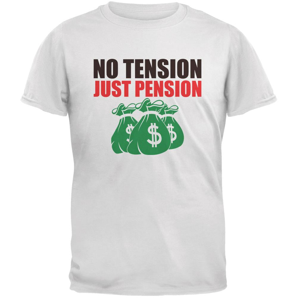 Retirement No Tension Just Pension White Adult T-Shirt Men's T-Shirts Old Glory 2XL White 