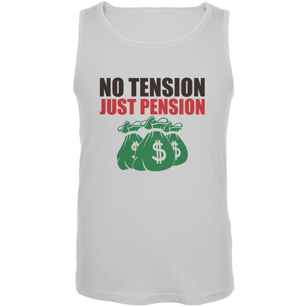 Retirement No Tension Just Pension White Adult Tank Top Men's Tank Tops Old Glory 2XL White 