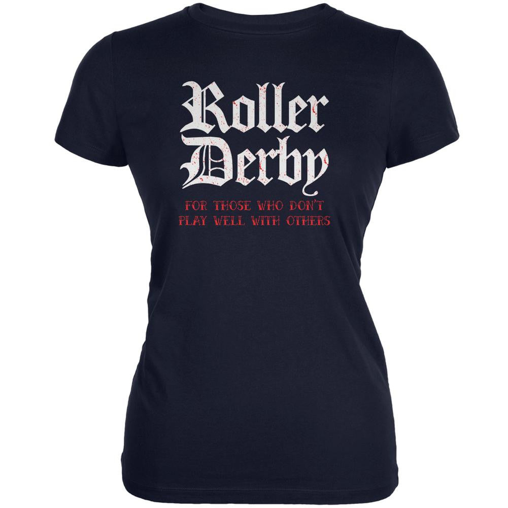 Roller Derby For Those Who Dont Play Well With Others Navy Juniors Soft T-Shirt Juniors T-Shirts Old Glory 2XL Blue 