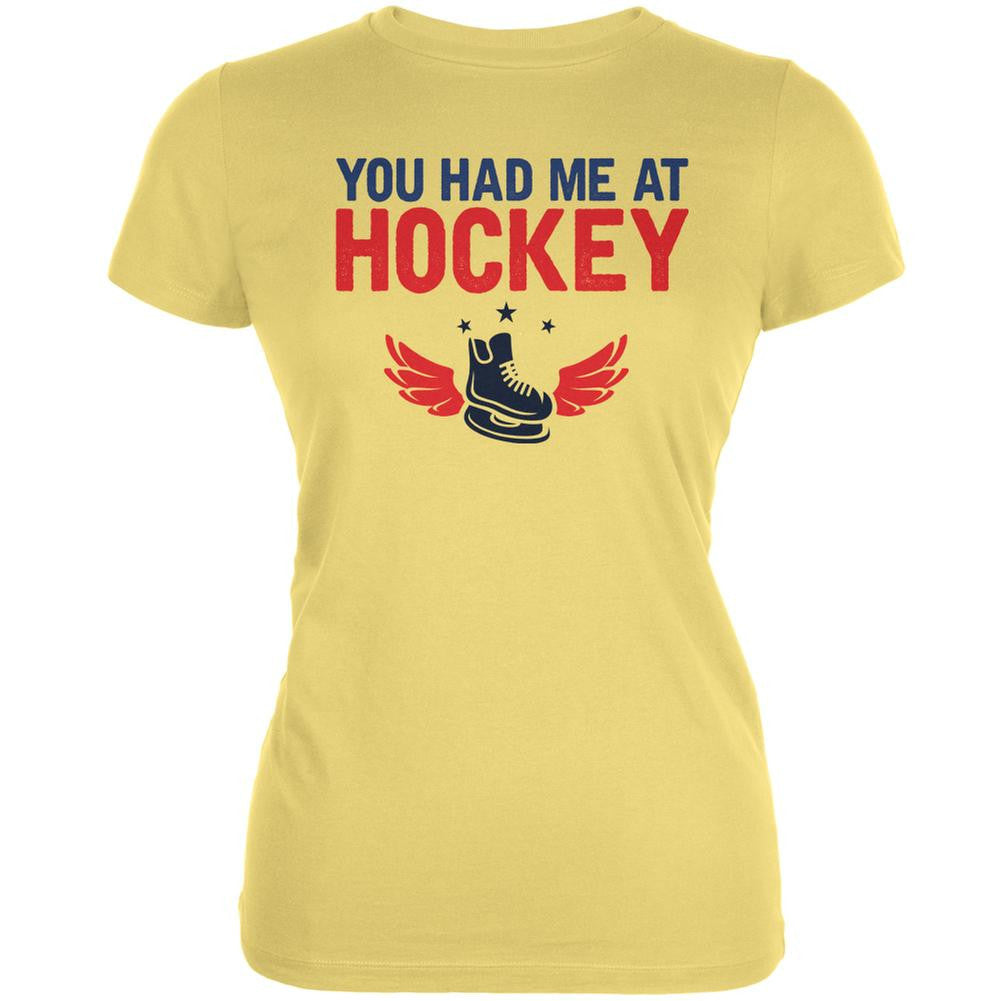 You Had Me At Hockey Yellow Juniors Soft T-Shirt Juniors T-Shirts Old Glory LG Yellow 