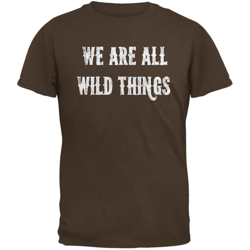 We are all Wild Things Brown Adult T-Shirt Men's T-Shirts Old Glory 2XL Brown 