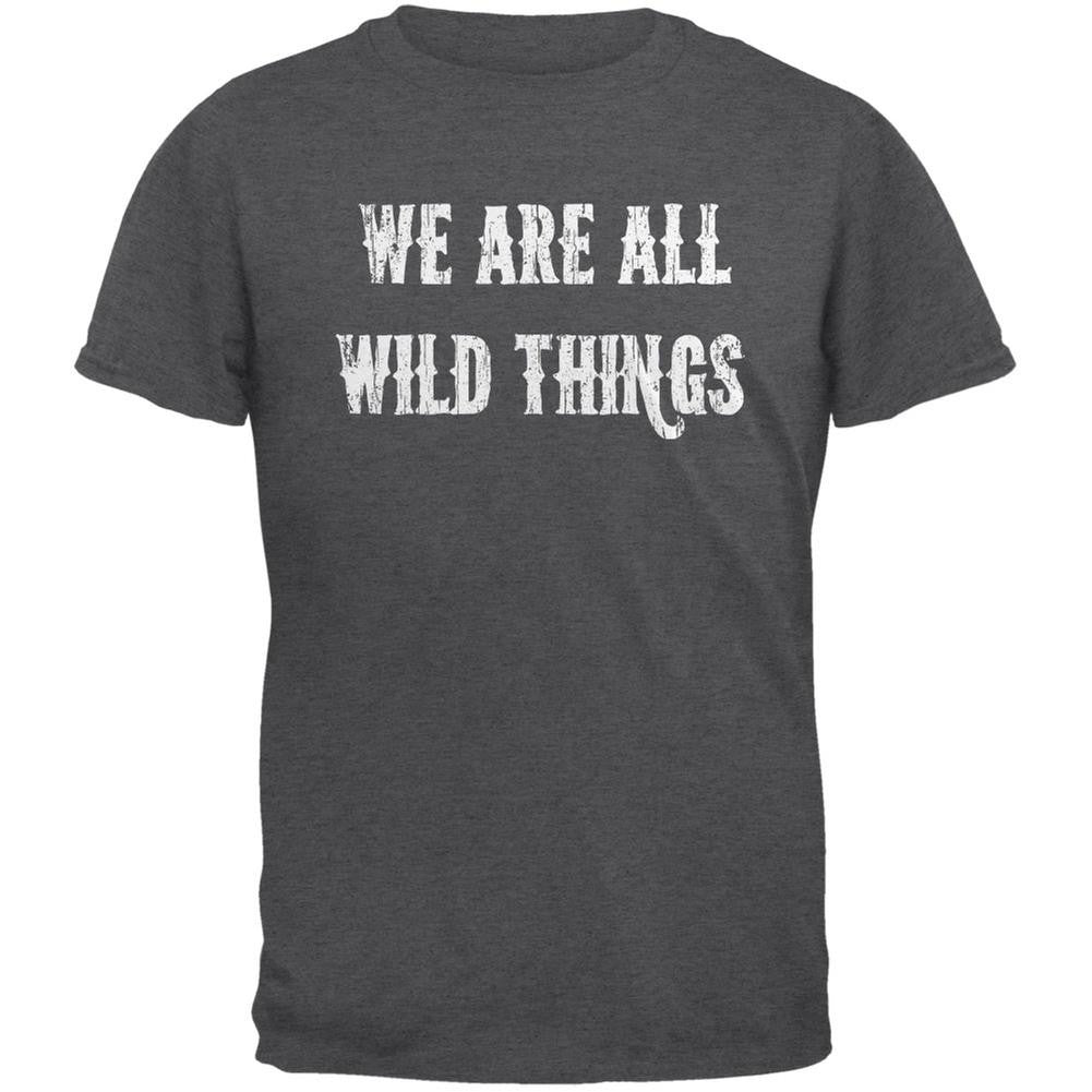 We are all Wild Things Dark Heather Adult T-Shirt Men's T-Shirts Old Glory 2XL Grey 