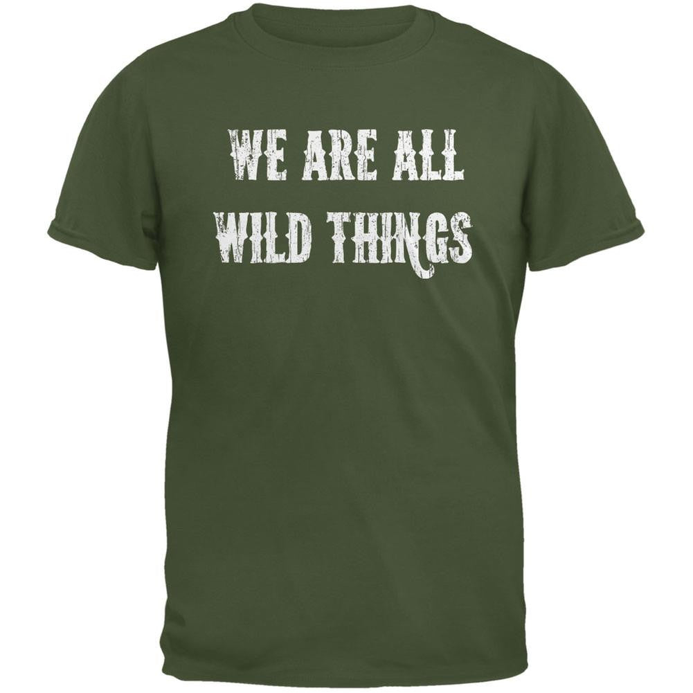 We are all Wild Things Military Green Adult T-Shirt Men's T-Shirts Old Glory 2XL Green 