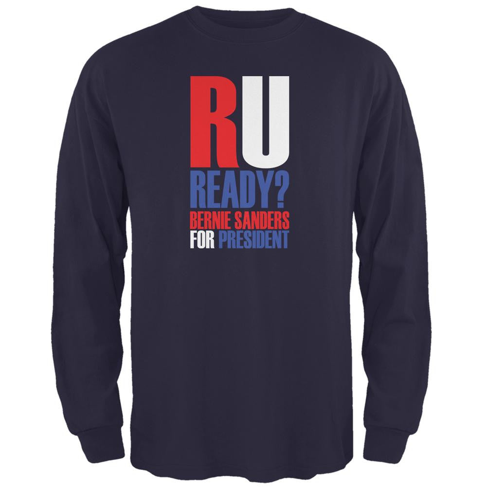 Bernie Sanders R U Ready President 2016 Navy Adult Long Sleeve T-Shirt Men's Long Sleeves Old Glory 2XL Blue 