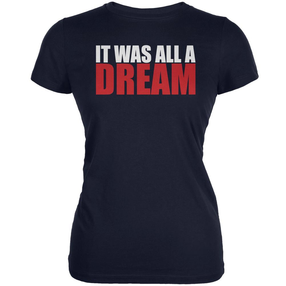 It Was All A Dream Navy Juniors Soft T-Shirt Juniors T-Shirts Old Glory 2XL Blue 