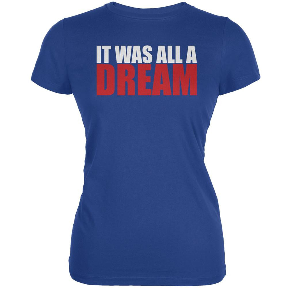 It Was All A Dream Royal Juniors Soft T-Shirt Juniors T-Shirts Old Glory 2XL Blue 