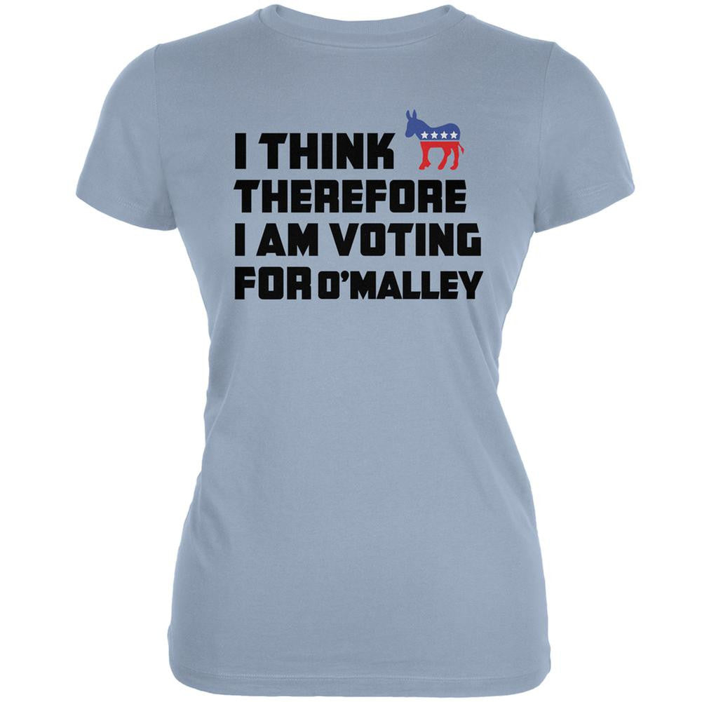 Election 2016 I Think Therefore O'Malley Light Blue Juniors Soft T-Shirt Juniors T-Shirts Old Glory 2XL Blue 