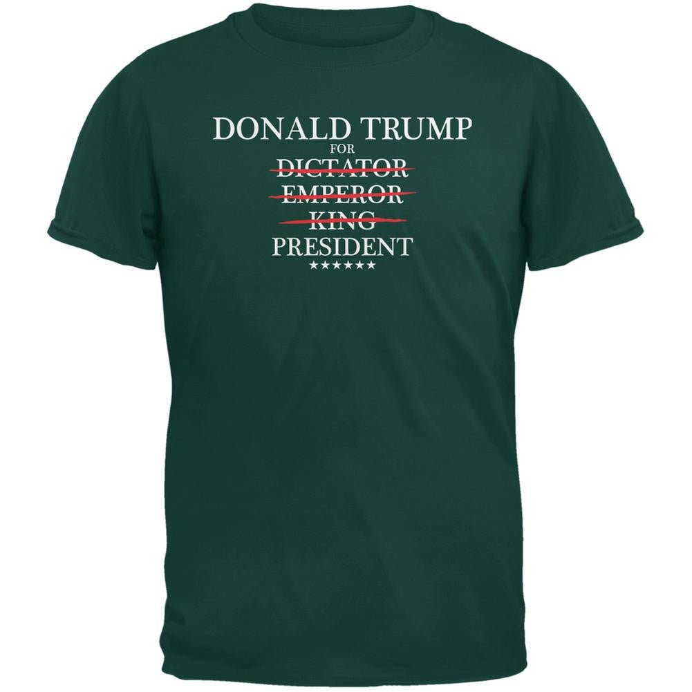 Election 2016 Trump King Emperor Dictator President Forest Green Adult T-Shirt Men's T-Shirts Old Glory 2XL Green 