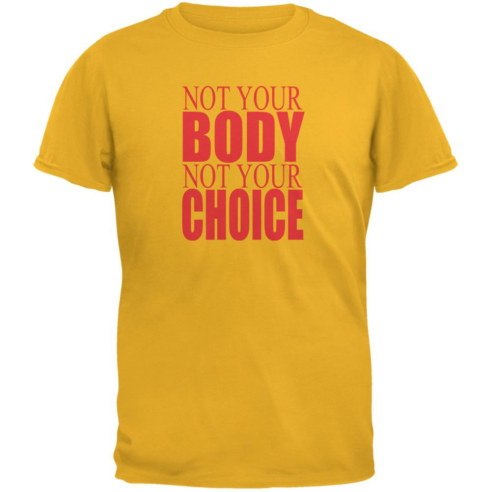 Pro-Choice Your Body Your Choice Gold Adult T-Shirt Men's T-Shirts Old Glory 2XL Yellow 