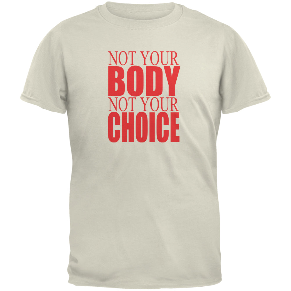 Pro-Choice Your Body Your Choice Natural Adult T-Shirt Men's T-Shirts Old Glory 2XL Off-White 