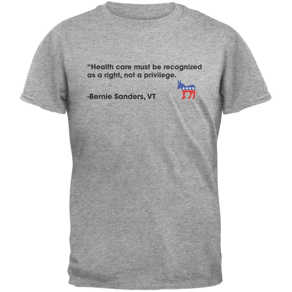 Election 2016 Bernie Sanders Healthcare Quote Grey Adult T-Shirt Men's T-Shirts Old Glory 2XL Grey 