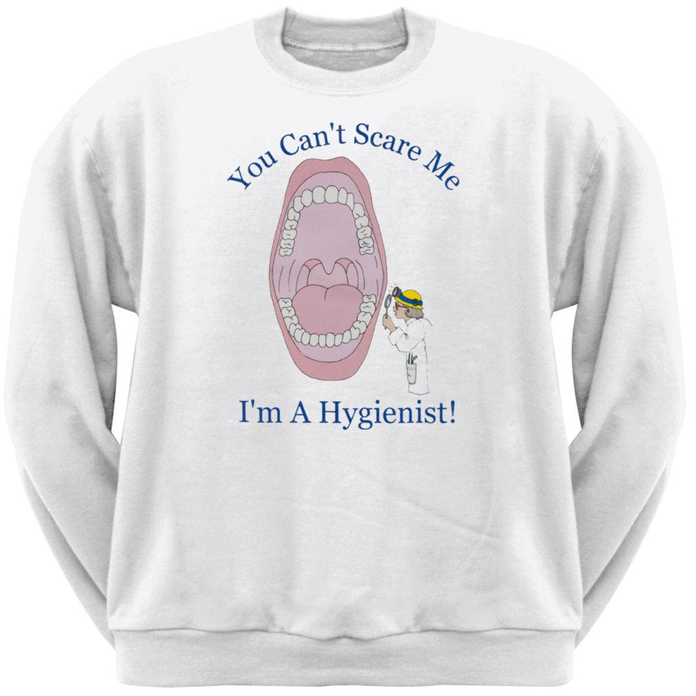 Hygienist Can't Scare Me Adult Crew Sweatshirt Men's Sweatshirts Old Glory 2XL White