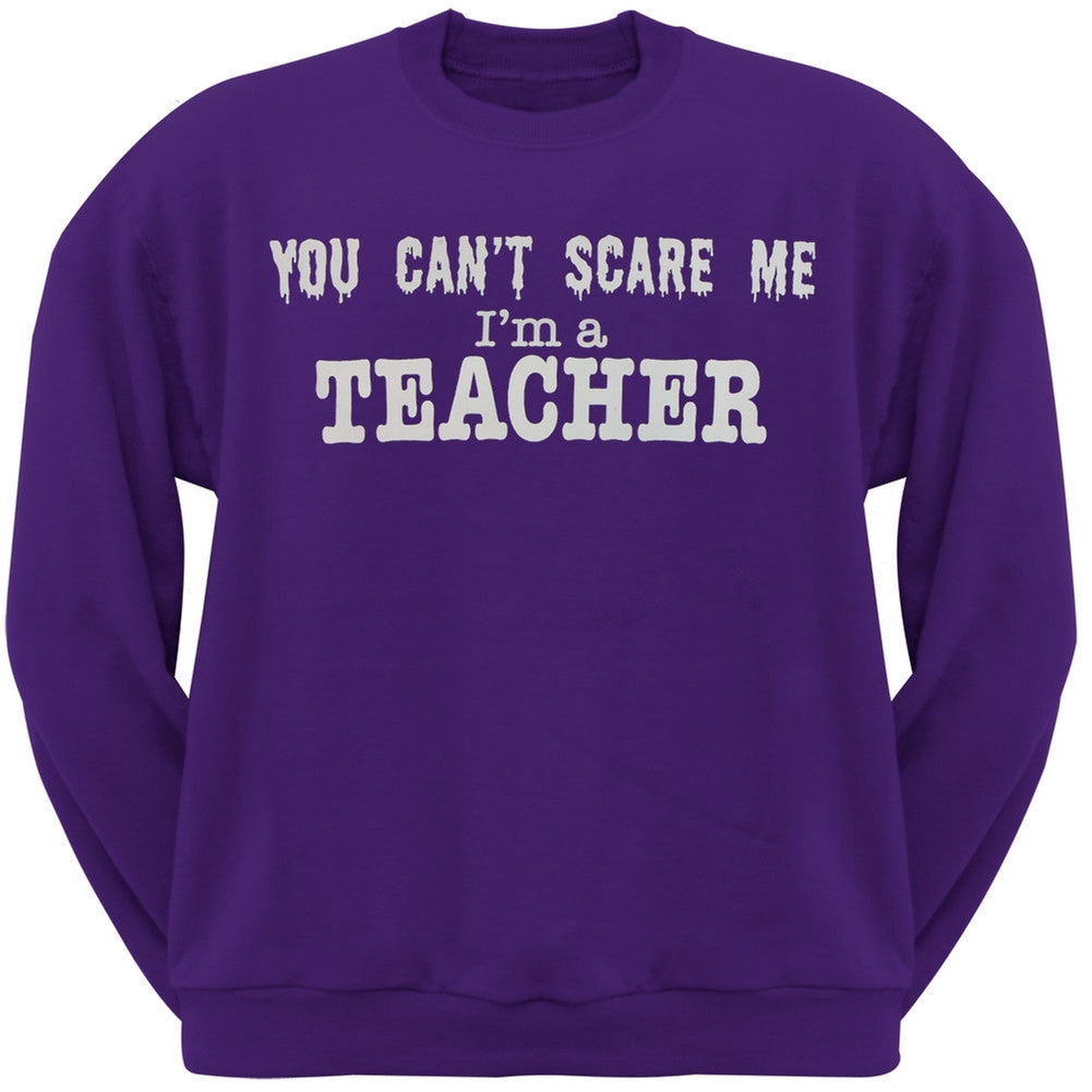 Can't Scare Me I'm A Teacher Crew Neck Sweatshirt Men's Sweatshirts Old Glory   