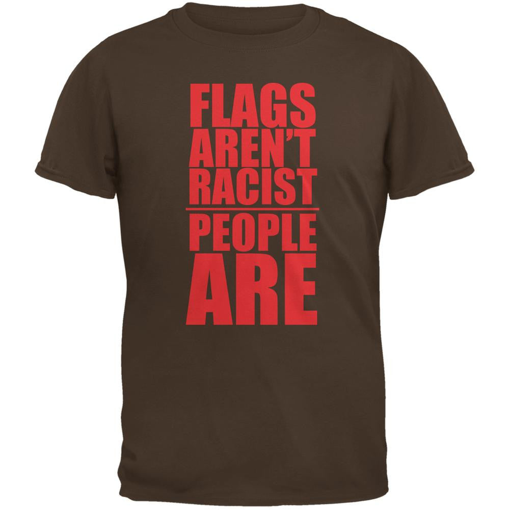 Flags Aren't Racist People Are Brown Adult T-Shirt Men's T-Shirts Old Glory 2XL Brown 