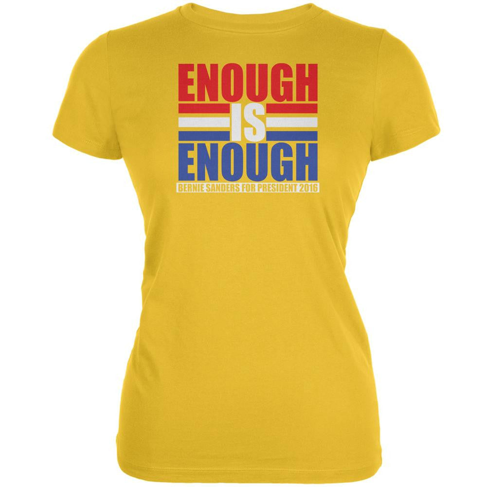 Election 2016 Bernie Sanders Enough is Enough Bright Yellow Juniors Soft T-Shirt Juniors T-Shirts Old Glory 2XL Yellow 