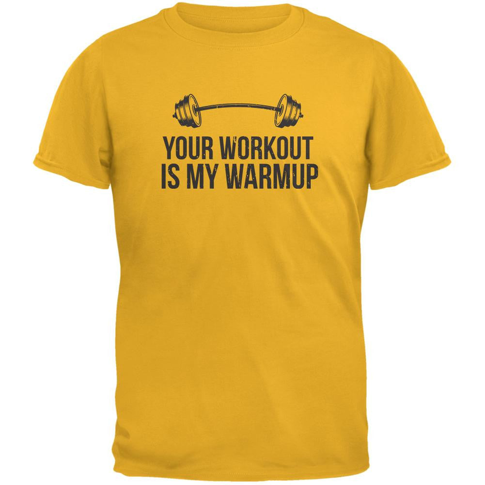 Your Workout Is My Warmup Gold Adult T-Shirt Men's T-Shirts Old Glory 2XL Yellow 