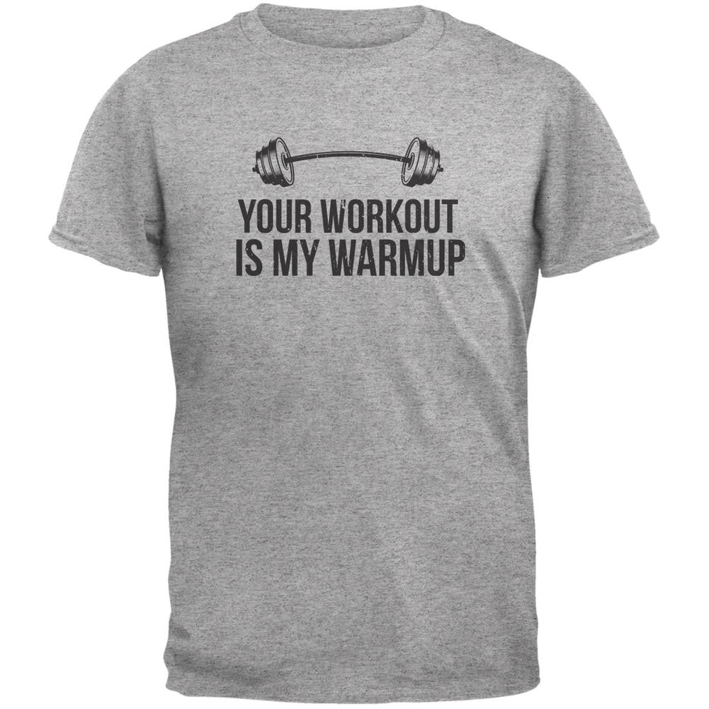 Your Workout Is My Warmup Heather Grey Adult T-Shirt Men's T-Shirts Old Glory 2XL Silver 