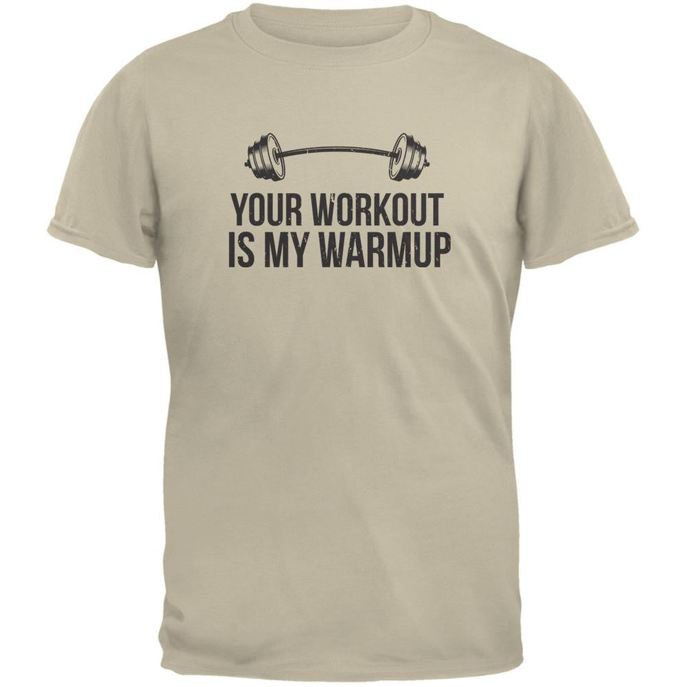 Your Workout Is My Warmup Sand Adult T-Shirt Men's T-Shirts Old Glory 2XL Off-White 