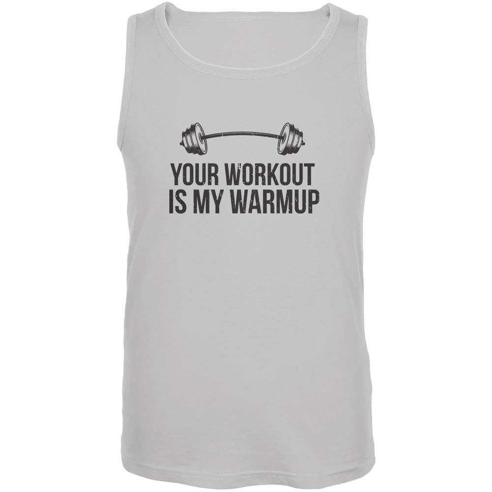 Your Workout Is My Warmup White Adult Tank Top Men's Tank Tops Old Glory 2XL White 