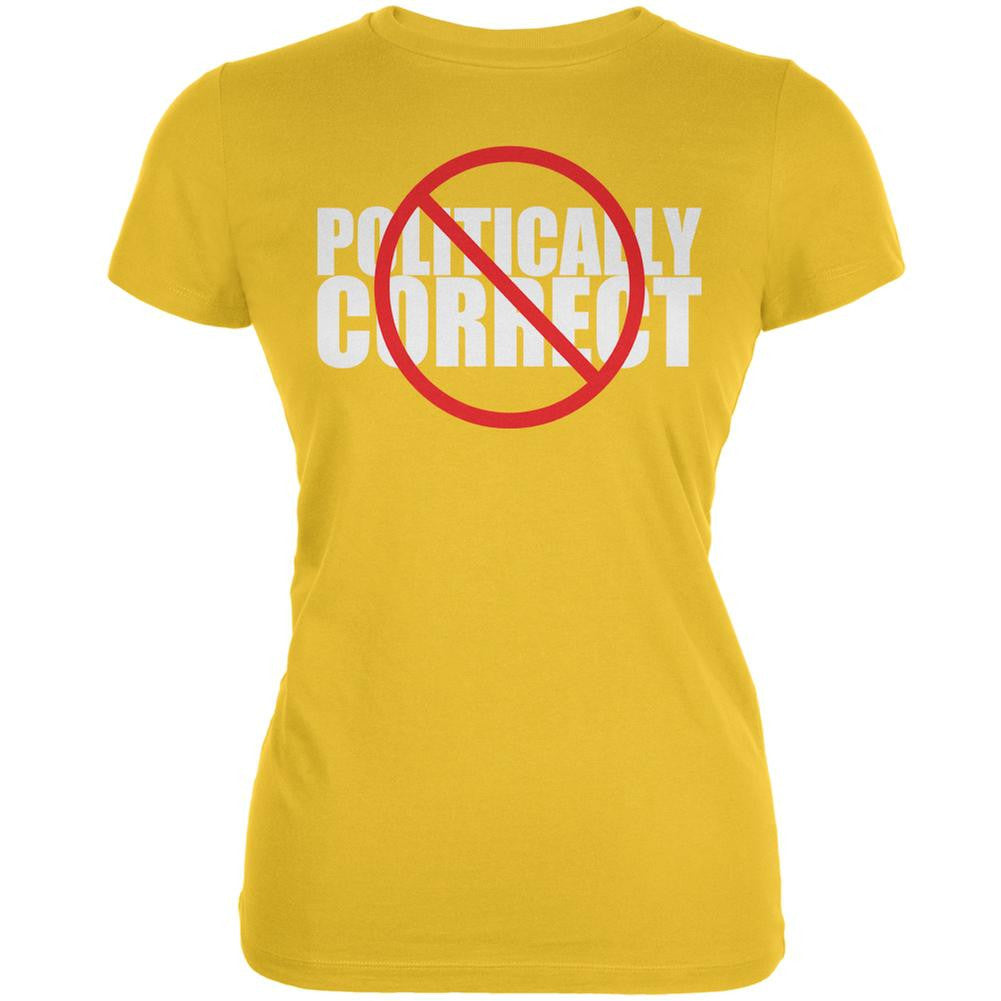 Not Politically Correct Funny Joke Bright Yellow Juniors Soft T-Shirt Juniors T-Shirts Old Glory 2XL Yellow 