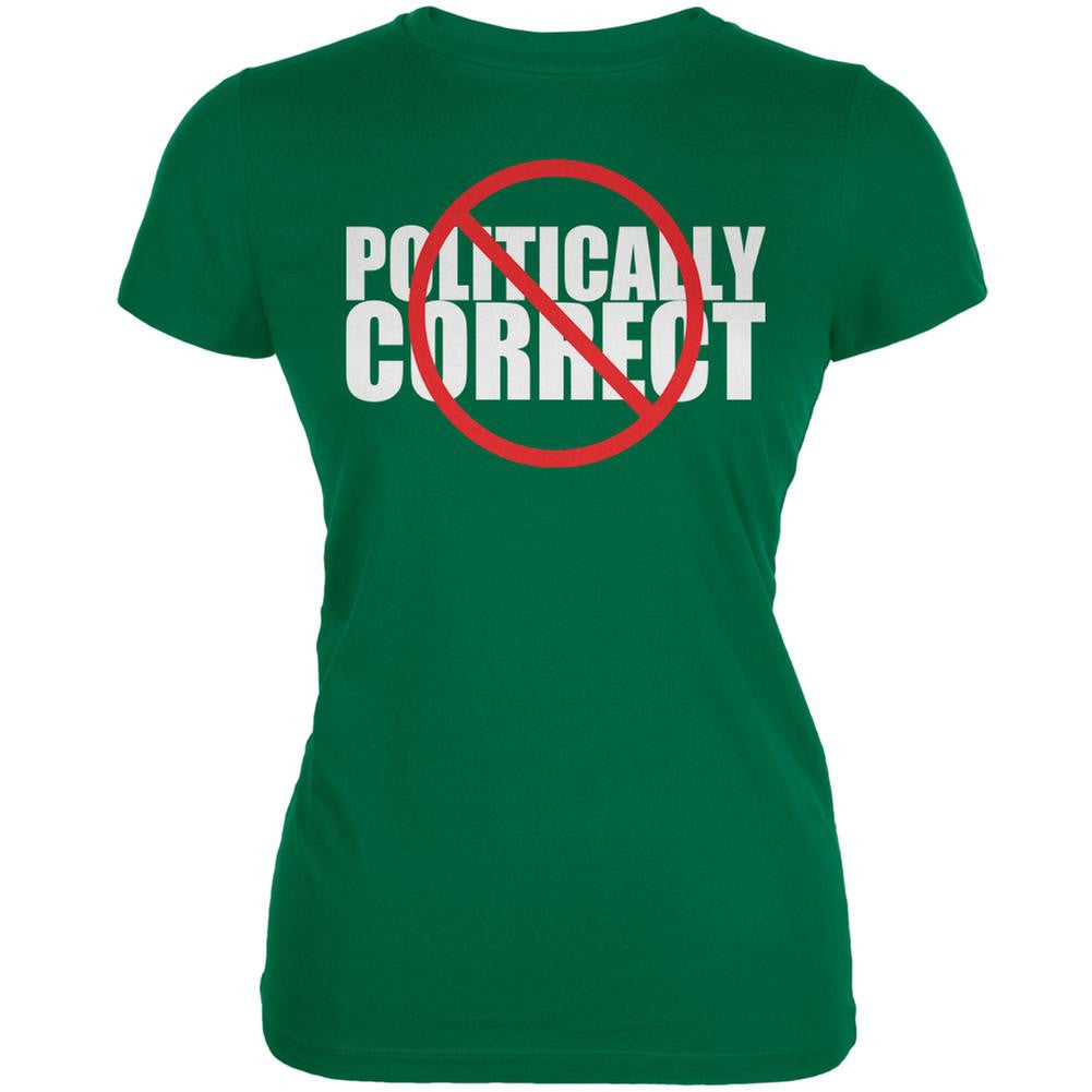 Not Politically Correct Funny Joke Kelly Green Juniors Soft T-Shirt Juniors T-Shirts Old Glory 2XL Green 