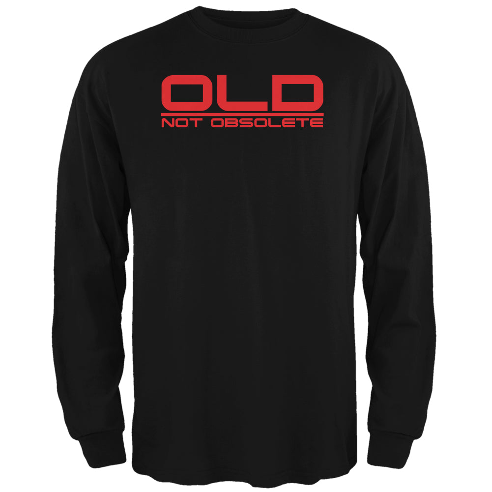 Old Not Obsolete Funny Birthday Black Adult Long Sleeve T-Shirt Men's Long Sleeves global 2XL Black 