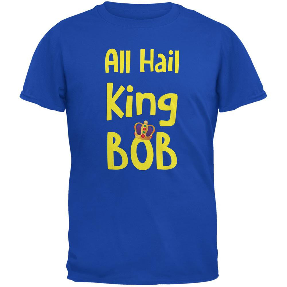 All Hail King BOB Royal Adult T-Shirt Men's T-Shirts Old Glory 2XL Blue 