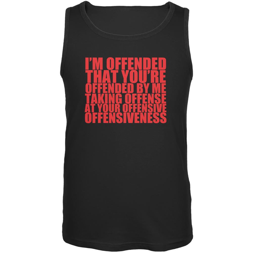 Offended By Your Offensiveness Funny Black Adult Tank Top Men's Tank Tops Old Glory 2XL Black 