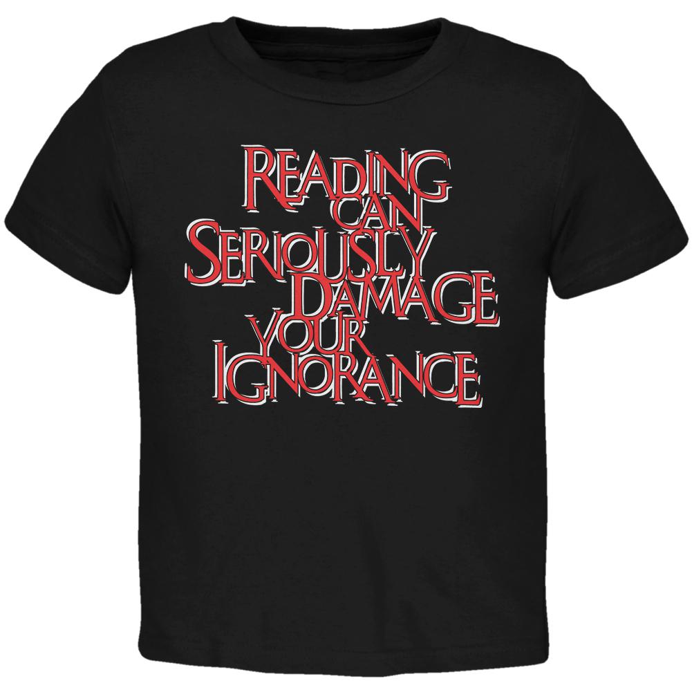 Reading Damages Ignorance Funny Black Toddler T-Shirt Toddler T-Shirts Old Glory 2T Black 