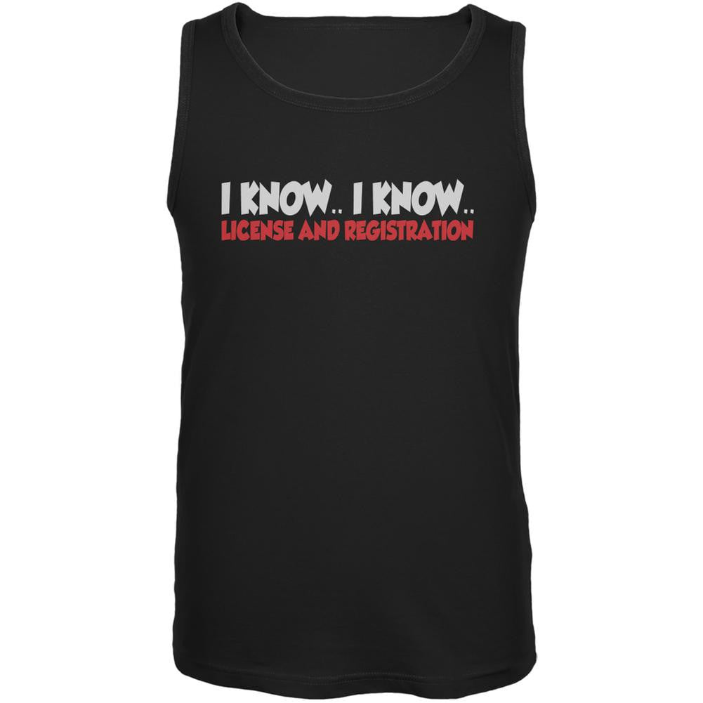 Funny I Know I Know License & Registration Black Adult Tank Top Men's Tank Tops Old Glory 2XL Black 