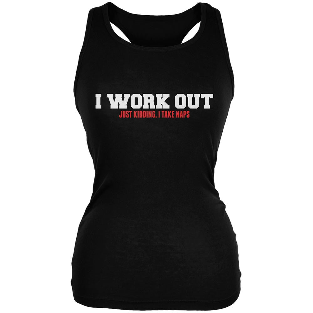 I Work Out. Just Kidding. I Take Naps Black Juniors Soft Tank Top Juniors Tank Tops Old Glory 2XL Black 