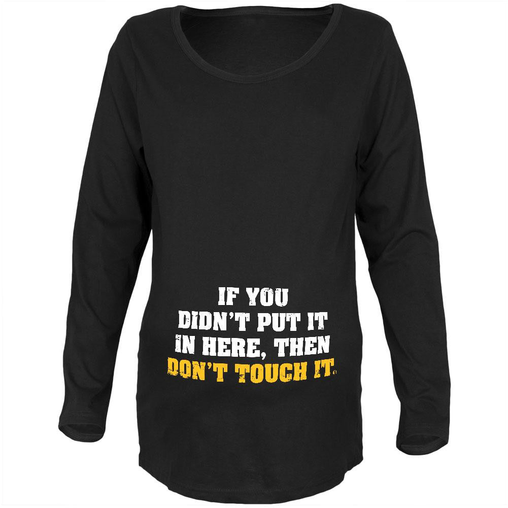 Don't Touch It Black Maternity Soft Long Sleeve T-Shirt Maternity Long Sleeve T-Shirts Old Glory   